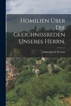 Paperback Homilien über die Gleichnißreden unseres Herrn. [German] Book