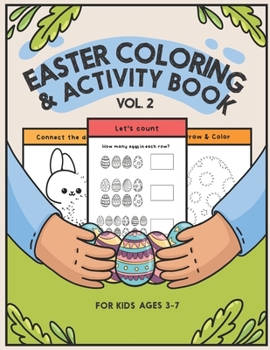 Paperback Easter Coloring & Activity book Vol 2: For kids age 3-7, Fun activities such us connect the dots, Complete me, and Counting Book