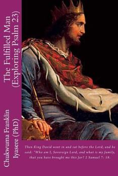 Paperback The Fulfilled Man (Exploring Psalm 23) Book