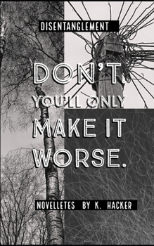 Paperback Disentanglement: Don't. You'll only make it worse. Book