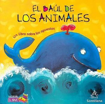 Paperback El baul de los animales. Un libro sobre los opuestos (Coleccion El Baul) (Spanish Edition) [Spanish] Book