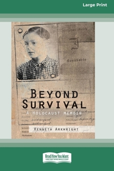 Paperback Beyond Survival: A Holocaust memoir (16pt Large Print Edition) Book