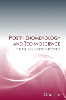 Paperback Postphenomenology and Technoscience: The Peking University Lectures Book