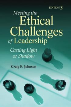 Paperback Meeting the Ethical Challenges of Leadership : Casting Light or Shadow Book