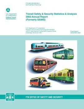 Transit Safety & Security Statistics & Analysis 2002 Annual Report (Formerly SAMIS)