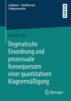 Paperback Dogmatische Einordnung Und Prozessuale Konsequenzen Einer Quantitativen Klageermäßigung [German] Book