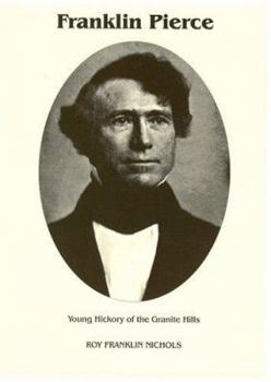 Hardcover Franklin Pierce: Young Hickory of the Granite Hills Book