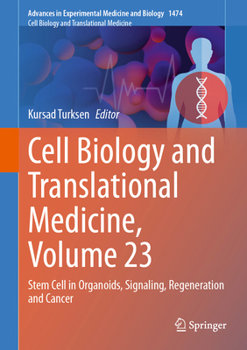 Cell Biology and Translational Medicine, Volume 23: Stem Cell in Organoids, Signaling, Regeneration and Cancer (Advances in Experimental Medicine and Biology, 1474)