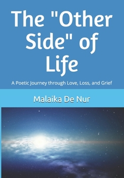 "The Other Side" of Life: A Poetic Journey through Love, Loss, and Grief.