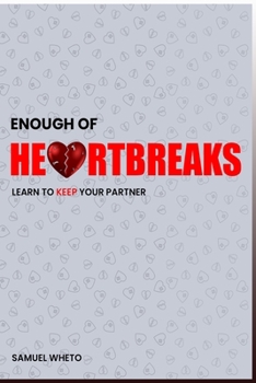 Paperback Enough of Heartbreaks: Learn to keep your partner Book