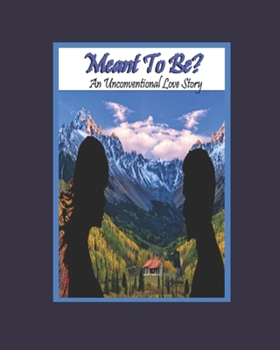 Paperback Meant To Be?: An Unconventional Love Story Book