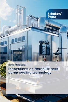 Innovations on Bernoulli heat pump cooling technology