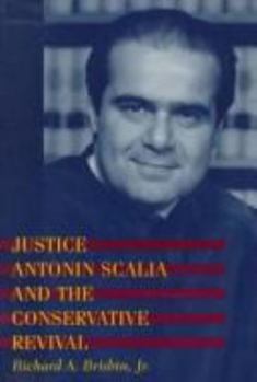 Hardcover Justice Antonin Scalia and the Conservative Revival Book