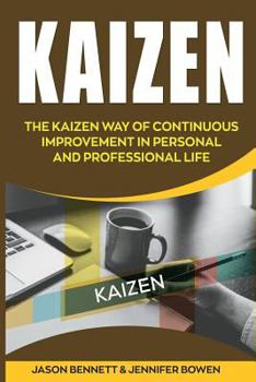 Paperback Kaizen: The Kaizen Way of Continuous Improvement in Personal and Professional Life Book