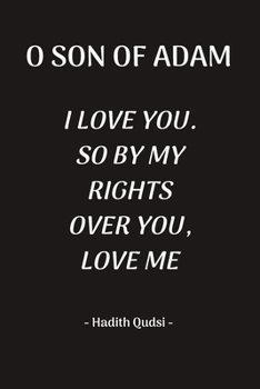 Paperback O Son Of Adam: Inspirational Reminder Islamic Quote Hadith Blank Lined Notebook: Great Gift For Muslims, Believers And Reverts Book