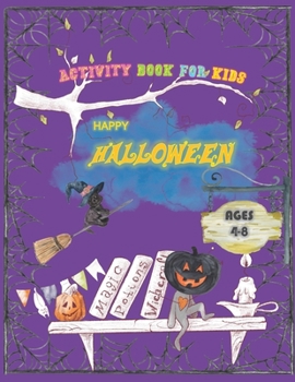 Paperback Happy Halloween Activity Book for Kids Ages 4-8.: Trick or Treat!! - A Halloween Workbook for Learning, Cute Coloring Pages, Mazes, Shawdowing Matchin Book