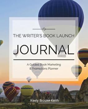 Paperback The Writer's Book Launch Journal: A Guided Book Marketing & Promotions Planner Book