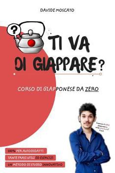 Paperback TI VA DI GIAPPARE? - il giapponese spiegato da zero in modo semplice [Italian] Book