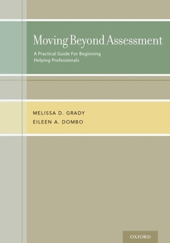 Paperback Moving Beyond Assessment: A Practical Guide for Beginning Helping Professionals Book