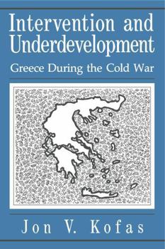 Paperback Intervention and Underdevelopment: Greece During the Cold War Book
