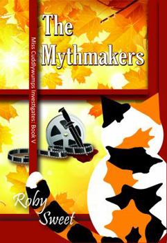 The Mythmakers - Book #5 of the Miss Cuddlywumps Investigates