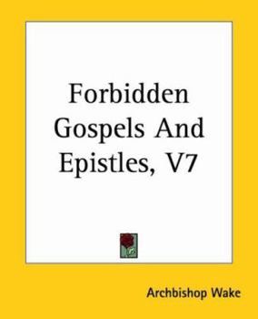 Paperback Forbidden Gospels And Epistles, V7 Book