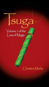 Paperback Tsuga: Volume 1 of The Loss of Magic Book