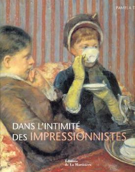 Hardcover Dans l'intimité des impressionnistes (French Edition) [French] Book