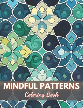 Paperback Mindful Patterns Coloring Book: New Edition And Unique High-quality illustrations Coloring Pages Book