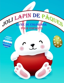 Paperback Livre de coloriage de lapin de Pâques pour les enfants [French] Book