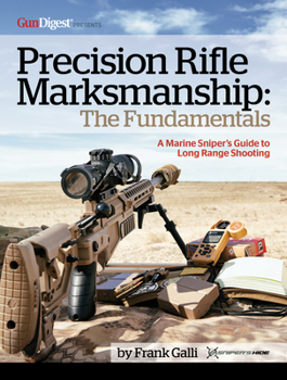 Paperback Precision Rifle Marksmanship: The Fundamentals - A Marine Sniper's Guide to Long Range Shooting: A Marine Sniper's Guide to Long Range Shooting Book