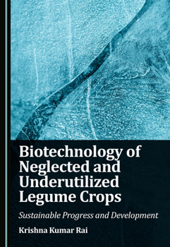 Hardcover Biotechnology of Neglected and Underutilized Legume Crops: Sustainable Progress and Development Book
