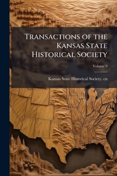 Transactions of the Kansas State Historical Society Volume 9