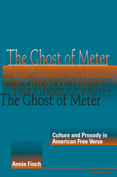 Paperback The Ghost of Meter: Culture and Prosody in American Free Verse Book