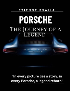 Paperback Porsche: The Journey Of A Legend Book