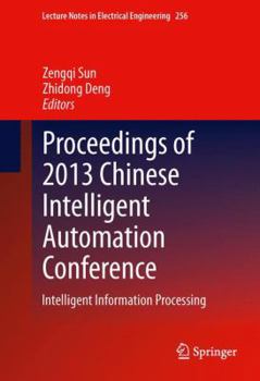 Hardcover Proceedings of 2013 Chinese Intelligent Automation Conference: Intelligent Information Processing Book