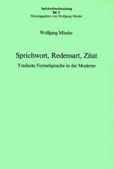 Sprichwort, Redensart, Zitat: Tradierte Formelsprache in der Moderne (Sprichworterforschung)