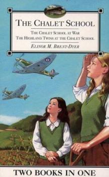 The Chalet School 2-in-1: The Chalet School at War & The Highland Twins at the Chalet School - Book  of the Chalet School 2-in-1 editions