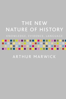 Paperback The New Nature of History: Knowledge, Evidence, Language Book