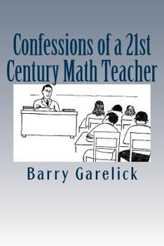 Paperback Confessions of a 21st Century Math Teacher Book