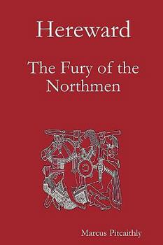Hereward: The Fury of the Northmen - Book #2 of the Hereward trilogy