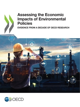 Assessing the Economic Impacts of Environmental Policies Evidence from a Decade of OECD Research