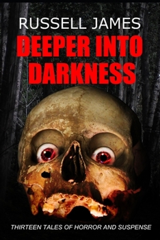 Paperback Deeper Into Darkness: Thirteen Tales of Horror and Suspense Book