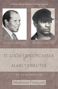 Paperback St. Lucia's Julius Caesar & Marcus Brutus: A St. Lucian Political Epic Book