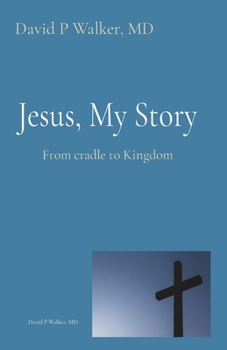 Paperback Jesus, My Story: From cradle to Kingdom Book