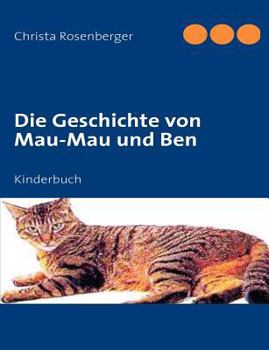 Paperback Die Geschichte von Mau-Mau und Ben [German] Book