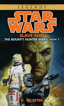 Star Wars: Slave Ship - Book #2 of the Star Wars: The Bounty Hunter Wars
