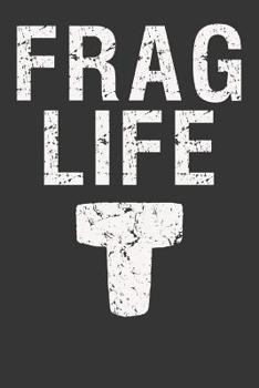 Paperback Frag Life: Aquarium Log Book 120 Pages (6 x 9) Book