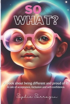 Paperback So What?: A tale of acceptance, inclusion and self-confidence. Book