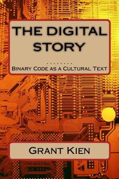 Paperback The Digital Story: Binary Code as a Cultural Text Book